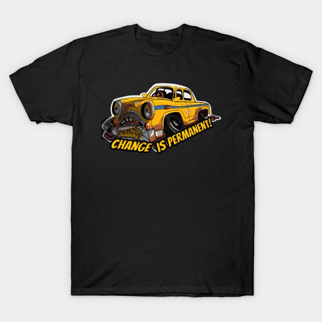 Change Is Permanent! Indian Yellow Taxi T-Shirt by BonGanze